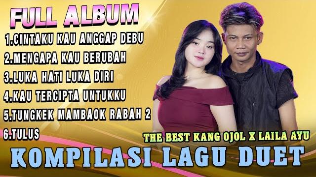 Full album duet laila ayu feat kang ojol - cintaku kau anggap debu x mengapa kau berubah Full album duet laila ayu feat kang ojol - cintaku kau anggap debu x mengapa kau berubah