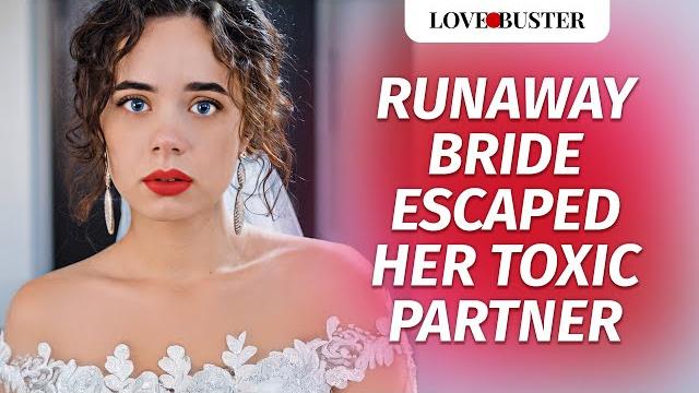 Runaway bride escaped her toxic partner | @lovebustershow Runaway bride escaped her toxic partner | @lovebustershow
