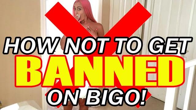 Don’t get banned on bigo! Don’t get banned on bigo!