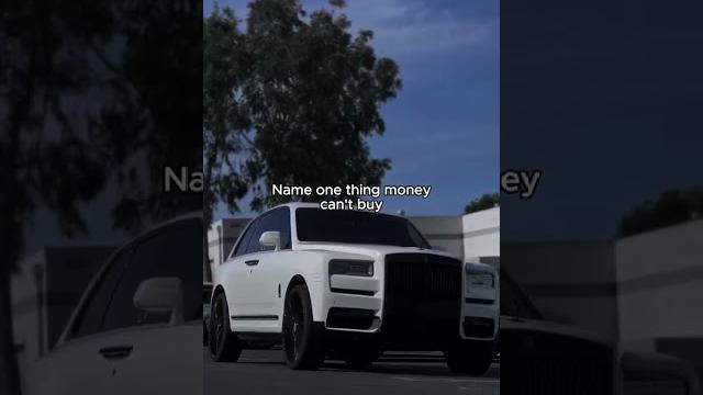 Name one thing money can't buy Name one thing money can't buy