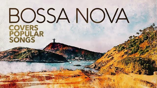 Bossa nova covers popular songs (5 hours) Bossa nova covers popular songs (5 hours)