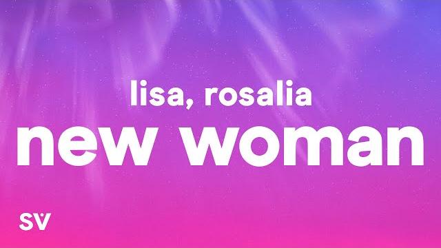 Lisa - new woman (lyrics) ft. rosalía Lisa - new woman (lyrics) ft. rosalía