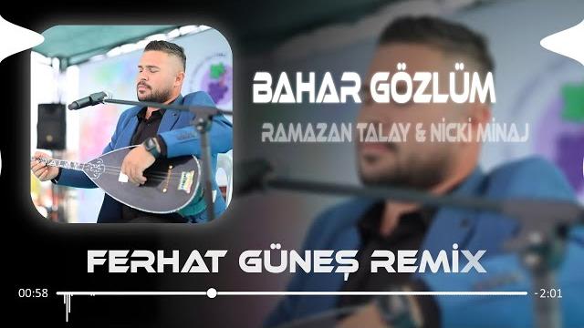 Bahar gözlüm - nicki minaj & ramazan talay ( ferhat güneş remix )senden ayrı kalmak zor bahar gözlüm Bahar gözlüm - nicki minaj & ramazan talay ( ferhat güneş remix )senden ayrı kalmak zor bahar gözlüm