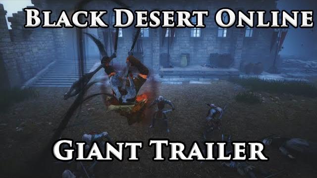 Black desert online giant gameplay trailer Black desert online giant gameplay trailer