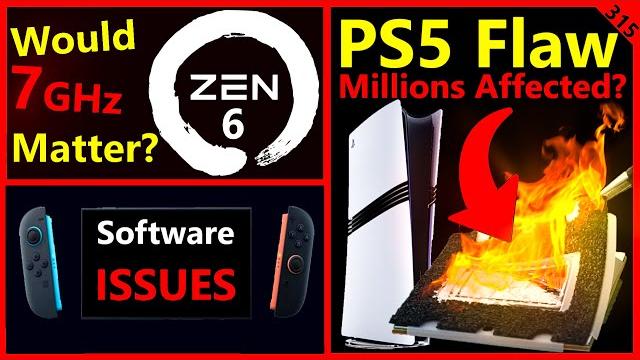 Ps5 flaw could affect millions, amd zen 6 nears 7ghz, switch 2 | alderon games | broken silicon 315 Ps5 flaw could affect millions, amd zen 6 nears 7ghz, switch 2 | alderon games | broken silicon 315