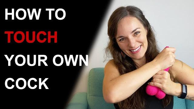 10 best ways to touch your penis 10 best ways to touch your penis