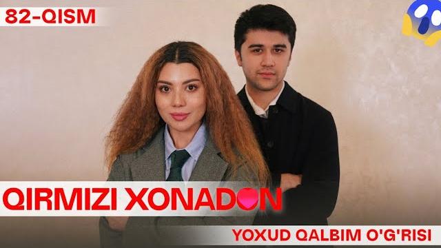 Qirmizi xonadon yoxud qalbim o-g-risi 82-qism (milliy serial)- кирмизи хонадон ёхуд калбим- review Qirmizi xonadon yoxud qalbim o-g-risi 82-qism (milliy serial)- кирмизи хонадон ёхуд калбим- review