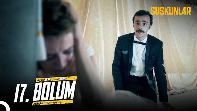Suskunlar 17. bölüm Suskunlar 17. bölüm