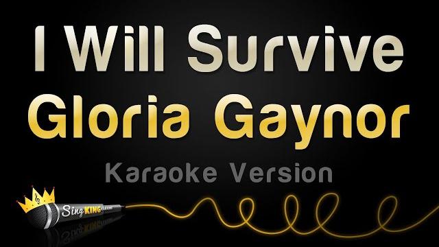 Gloria gaynor - i will survive (karaoke version) Gloria gaynor - i will survive (karaoke version)