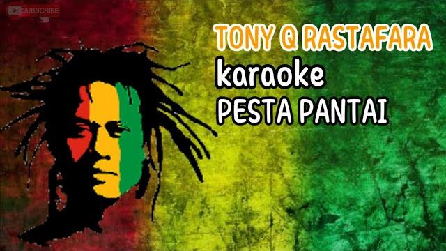 Karaoke pesta pantai - tony q rastafara tanpa vokal Karaoke pesta pantai - tony q rastafara tanpa vokal