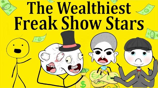 The wealthiest freak show stars The wealthiest freak show stars