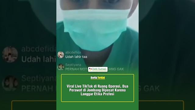 Live tiktok di ruang operasi, dua perawat di jombang dipecat karena langgar etika profesi Live tiktok di ruang operasi, dua perawat di jombang dipecat karena langgar etika profesi