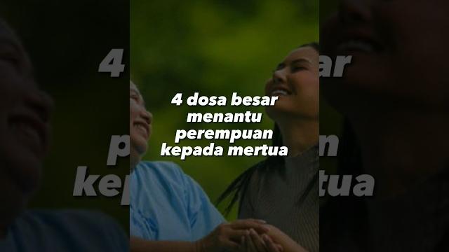 4 dosa besar menantu perempuan kepada mertua 4 dosa besar menantu perempuan kepada mertua