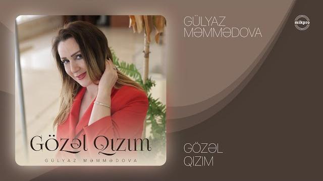 Gülyaz məmmədova — gözəl qızım (rəsmi audio) Gülyaz məmmədova — gözəl qızım (rəsmi audio)