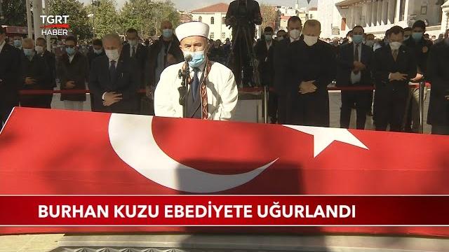 Burhan kuzu son yolculuğuna uğurlandı Burhan kuzu son yolculuğuna uğurlandı