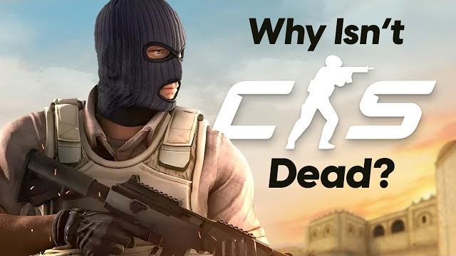 Counter strike should be dead by now Counter strike should be dead by now