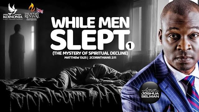 While men slept-part 1 (the mystery of spiritual decline) sor uk (day 1) with apostle joshua selman While men slept-part 1 (the mystery of spiritual decline) sor uk (day 1) with apostle joshua selman