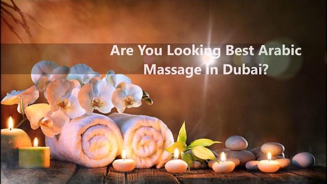 Best arabic massage in dubai Best arabic massage in dubai