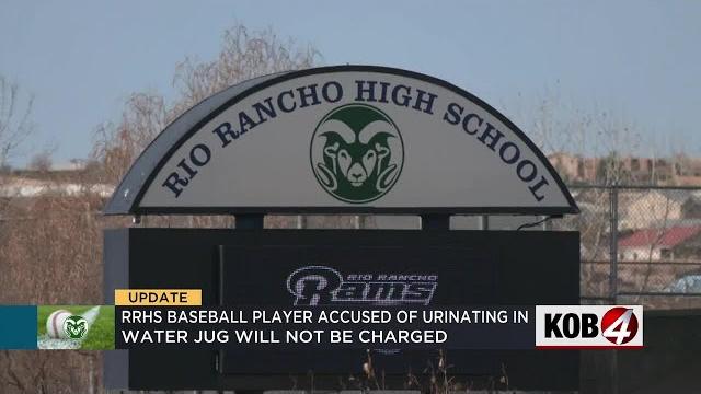 Rio rancho hs baseball player accused of urinating in rival team's water jug will not be charged Rio rancho hs baseball player accused of urinating in rival team's water jug will not be charged