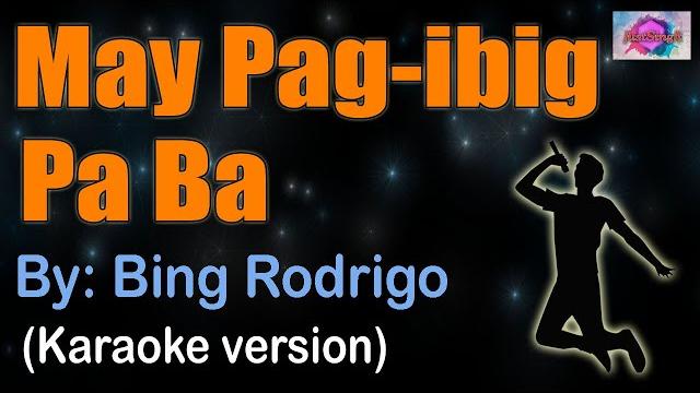 May pag-ibig pa ba - bing rodrigo (karaoke version) May pag-ibig pa ba - bing rodrigo (karaoke version)
