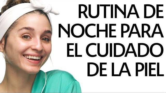 Rutina de noche para el cuidado de la piel Rutina de noche para el cuidado de la piel