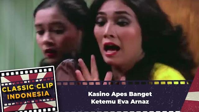 Kasino apes banget ketemu eva arnaz Kasino apes banget ketemu eva arnaz