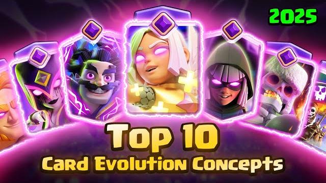 Top 10 card evolution concepts of 2025 | clash royale Top 10 card evolution concepts of 2025 | clash royale