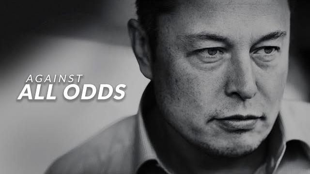 Against all odds - elon musk (motivational video) Against all odds - elon musk (motivational video)