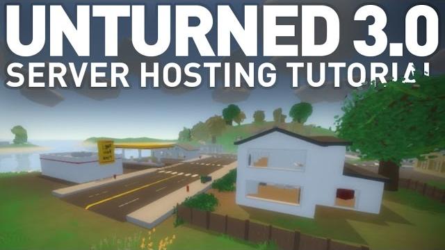 How to create an unturned 3.0 server - newest version How to create an unturned 3.0 server - newest version