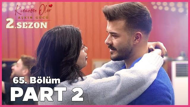 Kısmetse olur: aşkın gücü 2. sezon | 65. bölüm full | part - 2 Kısmetse olur: aşkın gücü 2. sezon | 65. bölüm full | part - 2