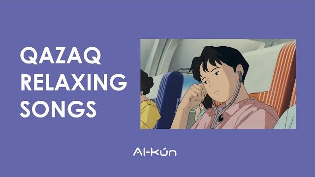 Qazaq sad relaxing songs Qazaq sad relaxing songs