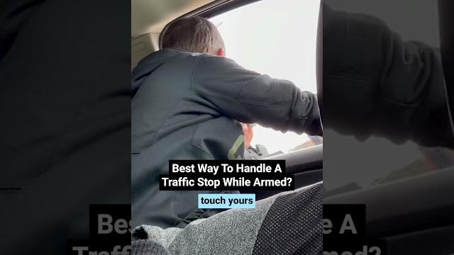 Is this the best way to handle a traffic stop while armed? Is this the best way to handle a traffic stop while armed?