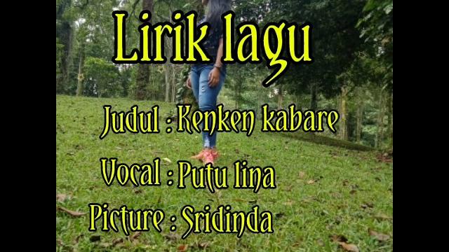 Lirik lagu kengken kabare - putu lina Lirik lagu kengken kabare - putu lina