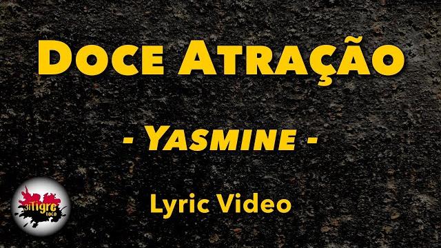 Yasmine - doce atração | letra Yasmine - doce atração | letra