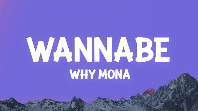 Why mona - wannabe (lyrics) Why mona - wannabe (lyrics)