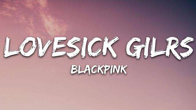 Blackpink - lovesick girls (lyrics) Blackpink - lovesick girls (lyrics)