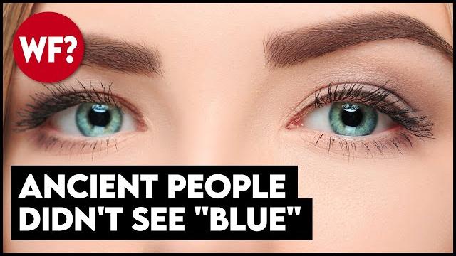 Why ancient people didn't see the color blue Why ancient people didn't see the color blue