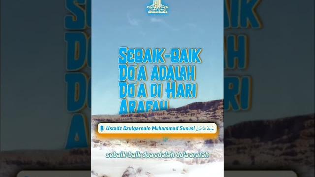 Sebaik-baik do'a adalah do'a di hari arafah |oleh ustadz dzulqarnain muhammad sunusi hafizhahullah Sebaik-baik do'a adalah do'a di hari arafah |oleh ustadz dzulqarnain muhammad sunusi hafizhahullah