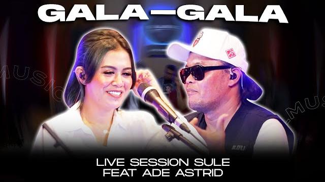 Gala gala || cover by sule feat ade astrid Gala gala || cover by sule feat ade astrid