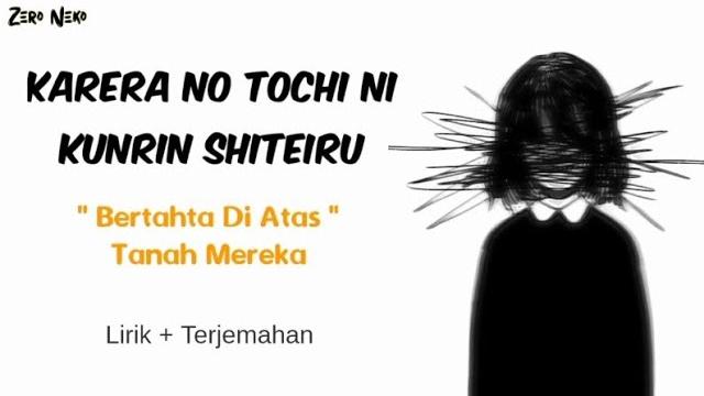 Karera no tochi ni kunrin shiteiru - bertahta di atas tanah mereka | lagu jepang penuh kesedihan Karera no tochi ni kunrin shiteiru - bertahta di atas tanah mereka | lagu jepang penuh kesedihan