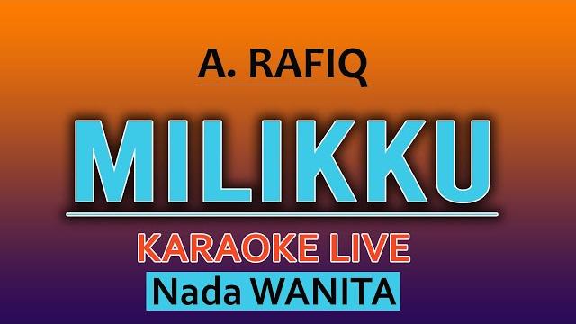 Karaoke milikku a rafik ( nada wanita ) Karaoke milikku a rafik ( nada wanita )