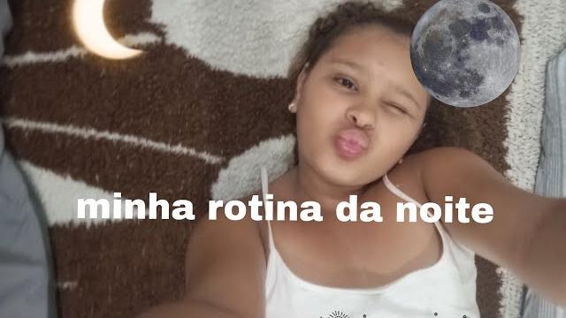 Minha rotina da noite Minha rotina da noite