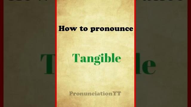 How to pronounce tangible How to pronounce tangible