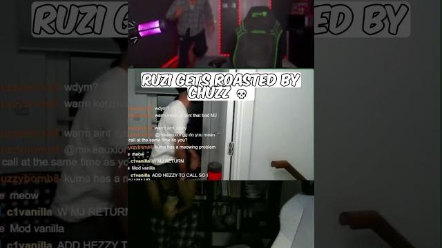Ruzi gets roasted by chuzz Ruzi gets roasted by chuzz
