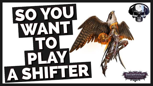 So you want to play a shifter - pathfinder: wotr So you want to play a shifter - pathfinder: wotr