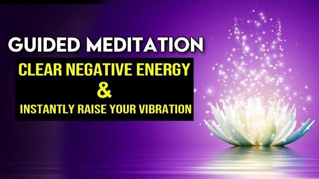 Guided meditation for raising your vibration and clearing negative energy (life changing!) Guided meditation for raising your vibration and clearing negative energy (life changing!)
