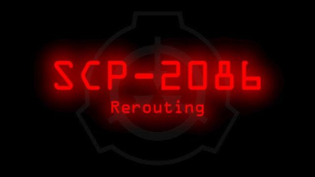 Scp-2086 - rerouting Scp-2086 - rerouting