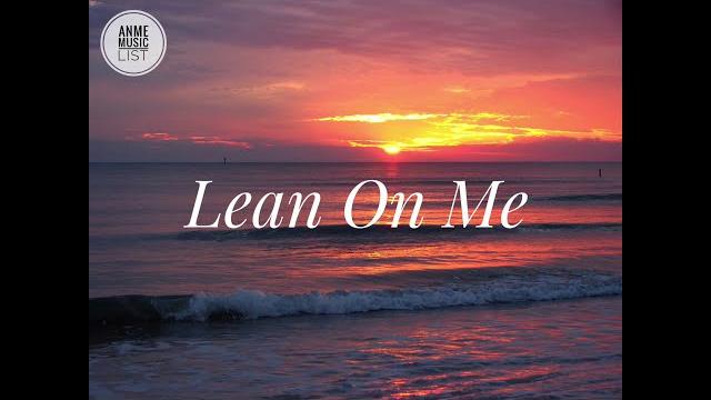 Bill withers - lean on me (lyrics) Bill withers - lean on me (lyrics)