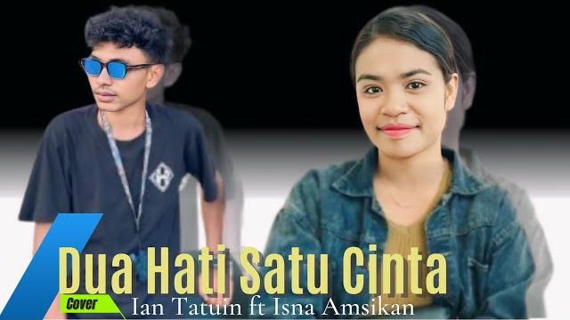 Dua hati satu cinta-isna amsikan ft ian tatuin (cover) Dua hati satu cinta-isna amsikan ft ian tatuin (cover)