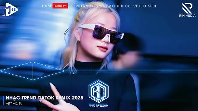 Nhạc trend tiktok remix 2025 hay nhất hiện nay - nonstop vinahouse 2025 bass cực mạnh - nhạc remix Nhạc trend tiktok remix 2025 hay nhất hiện nay - nonstop vinahouse 2025 bass cực mạnh - nhạc remix